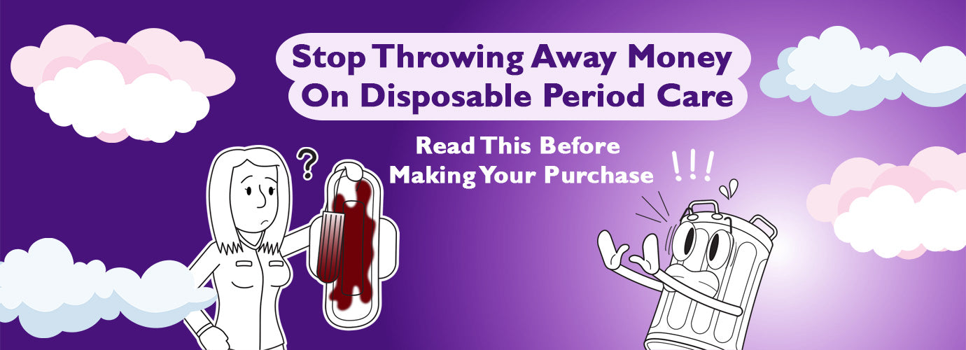 stop throwing away money on disposable period care - read this before making your purchase