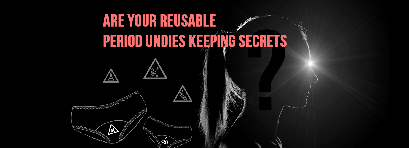 are your reusable period undies keeping secrets?