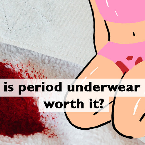 is period underwear worth it?